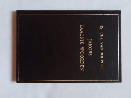 Jakobs laatste woorden - ds. Chr. van der Poel, Boeken, Godsdienst en Theologie, Zo goed als nieuw, Christendom | Protestants