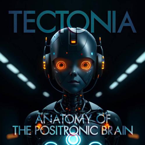 Tectonia - Anatomy of The Positronic Brain, Cd's en Dvd's, Cd's | Filmmuziek en Soundtracks, Nieuw in verpakking, Ophalen of Verzenden