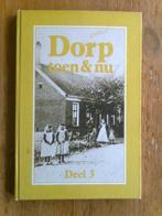 Dorp toen & nu, deel 3, Boeken, Geschiedenis | Stad en Regio, Ophalen of Verzenden, Gelezen