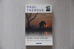 Dark Star SAFARI - Paul Theroux - Van CAIRO naar KAAPSTAD, Boeken, Ophalen of Verzenden, Nieuw, Paul Theroux, Afrika
