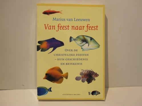 Marius van Leeuwen				van feest naar feest, Boeken, Godsdienst en Theologie, Zo goed als nieuw, Ophalen of Verzenden
