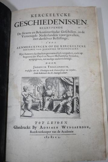 Jacobus Trigland - Kerckelycke Geschiedenissen (1650)  beschikbaar voor biedingen