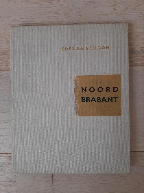 Noordbrabant, edel en schoon - Brabant tussen Peel & Biesbos, Boeken, Geschiedenis | Stad en Regio, Ophalen of Verzenden