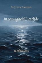 Ds JJ van Eckeveld - In eeuwigheid Dezelfde, Ophalen of Verzenden, Zo goed als nieuw