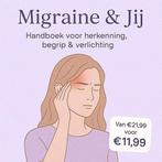 Migraine & Jij – Handboek vol herkenning en tips, Ophalen, Nieuw