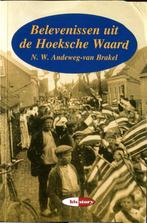 Belevenissen uit de Hoeksche Waard, Boeken, Geschiedenis | Stad en Regio, Ophalen of Verzenden, Andeweg, Zo goed als nieuw, 20e eeuw of later