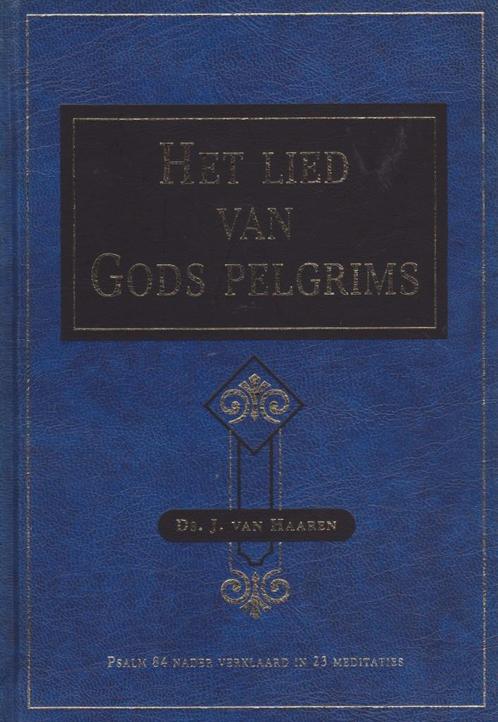 Ds.J.VAN HAAREN - HET LIED VAN GODS PELGRIMS, Boeken, Godsdienst en Theologie, Gelezen, Ophalen of Verzenden