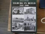 Tilburg in beeld 1945-1980, Ophalen of Verzenden, 20e eeuw of later, Zo goed als nieuw, Ronald Peeters
