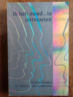 Ik heb moed...te ontmoeten - Psychologie, Ophalen of Verzenden, Overige onderwerpen, Huub Verlinden, Jes Jansen-van Sprakelaar