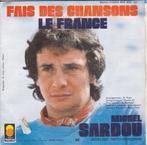 S 9140 Michel Sardou ‎– Le France / Fais Des Chansons, Cd's en Dvd's, Vinyl Singles, Gebruikt, Ophalen of Verzenden, 7 inch, Single