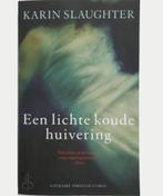 Een lichte koude huivering Karin Slaughter, Ophalen of Verzenden, Gelezen, Karin Slaughter