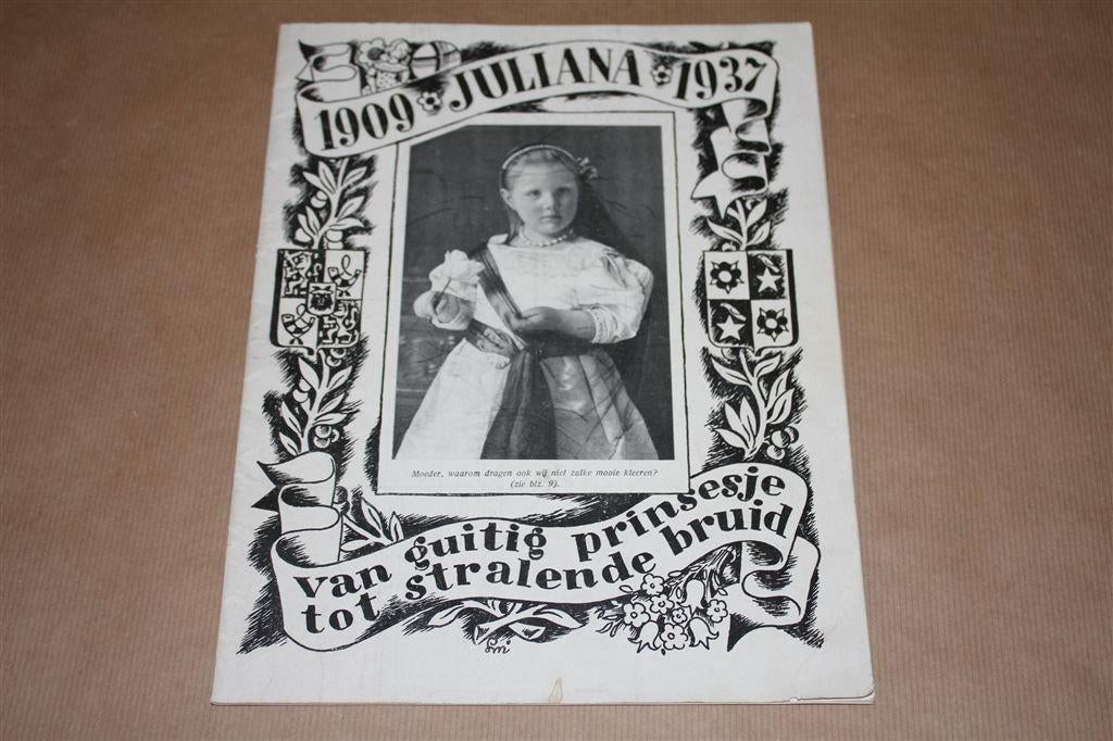 1909 Juliana 1937. Van guitig prinsesje tot stralende bruid., Ophalen of Verzenden, Gelezen