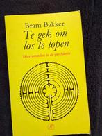 Te Gek Om Los Te Lopen - Bram Bakker (Gloednieuw), Boeken, Psychologie, Ophalen of Verzenden, Nieuw, Klinische psychologie