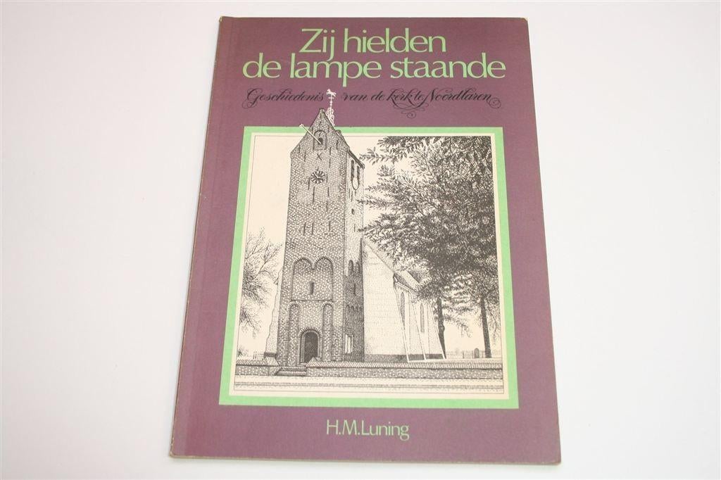 Zij Hielden de Lampe Staande — Geschiedenis Kerk Noordlaren, Ophalen of Verzenden, Gelezen