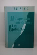 Het spreken van de Borg op Golgotha - A.W. Pink, Boeken, Ophalen of Verzenden, Gelezen