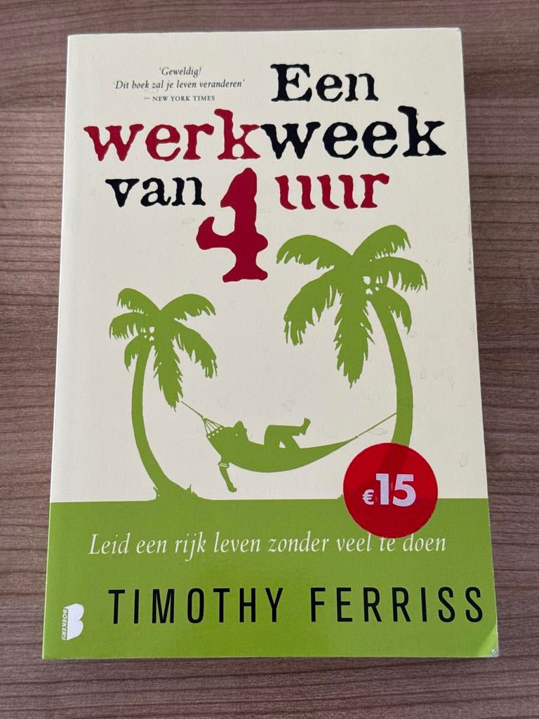 Een werkweek van 4 uur - Timothy Ferriss, Boeken, Ophalen, Gelezen, Economie en Marketing