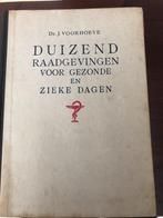 Duizend raadgevingen in gezonde en zieke dagen.3de druk 1947, Gelezen, Dr. J. Voorhoeve, Overige wetenschappen, Ophalen of Verzenden