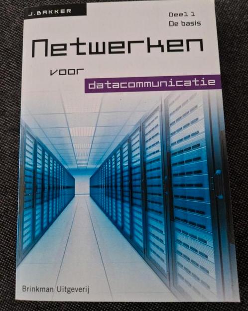 Netwerken voor Datacommunicatie - J. Bakker - Deel 1, Boeken, Informatica en Computer, Gelezen, Vakgebied of Industrie, Ophalen of Verzenden