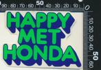 Sticker: Honda - Happy met Honda (4), Ophalen of Verzenden, Zo goed als nieuw, Auto of Motor