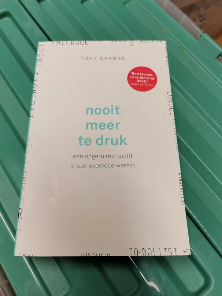 Nooit Meer Te Druk - Tony Crabbe, Boeken, Advies, Hulp en Training, Zo goed als nieuw, Ophalen of Verzenden