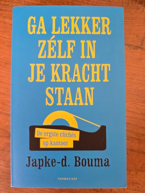 Japke-D. Bouma - Ga lekker zelf in je kracht staan, Boeken, Wetenschap, Zo goed als nieuw, Ophalen of Verzenden