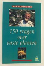 Oudshoorn, Wim - 150 vragen over vaste planten