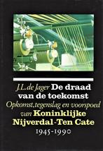 J.L. de Jager - De draad van de toekomst - Nijverdal -Ten Ca, Boeken, Geschiedenis | Stad en Regio, Ophalen of Verzenden, 20e eeuw of later