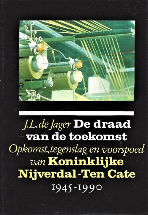 J.L. de Jager - De draad van de toekomst - Nijverdal -Ten Ca, Boeken, Geschiedenis | Stad en Regio, Zo goed als nieuw, 20e eeuw of later