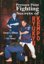 GEORGE DILLMAN PRESSURE POINT FIGHTING SECRETS RYUKYU KEMPO, Verzenden, Zo goed als nieuw, Vechtsport