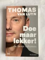 THOMAS VAN LUYN - DOE MAAR LEKKER!   (columns), Boeken, Essays, Columns en Interviews, Ophalen of Verzenden, Zo goed als nieuw