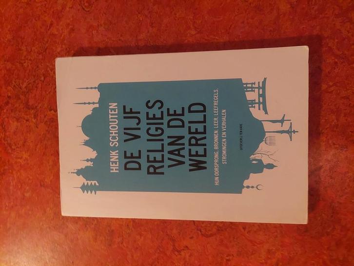 Henk Schouten - De vijf religies van de wereld, Boeken, Godsdienst en Theologie, Zo goed als nieuw, Boeddhisme, Hindoeïsme, Islam