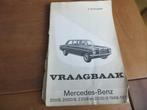 Vraagbaak Mercedes 200, 220, 200 D, 220 D W115 /8 1968-1972, Auto diversen, Handleidingen en Instructieboekjes, Ophalen of Verzenden