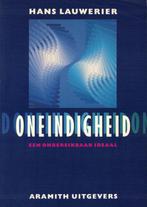 Hans Lauwerier, Oneindigheid. Een onbereikbaar ideaal., Ophalen of Verzenden, Zo goed als nieuw