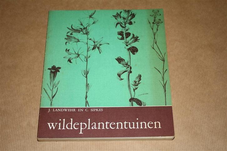 Wildeplantentuinen - Landwehr en Sipkes - 1974, Boeken, Natuur, Gelezen, Bloemen, Planten en Bomen, Ophalen of Verzenden