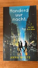 Anna Woltz - Honderd uur nacht, Boeken, Ophalen of Verzenden, Zo goed als nieuw, Anna Woltz