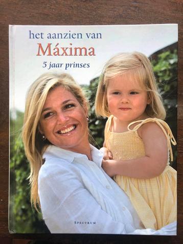 Het Aanzien van Máxima - 5 jaar prinses beschikbaar voor biedingen