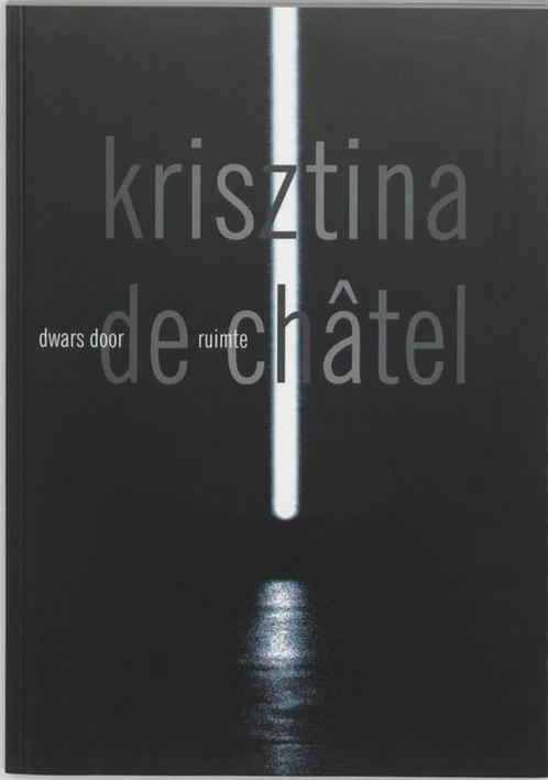 Krisztina De Chatel, dwars door de ruimte, nieuw, Boeken, Kunst en Cultuur | Dans en Theater, Nieuw, Ballet of Musical, Ophalen of Verzenden