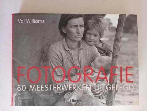 Fotografie: 80 Meesterwerken Uitgelegd - Val Williams, Boeken, Kunst en Cultuur | Fotografie en Design, Zo goed als nieuw, Fotografie algemeen