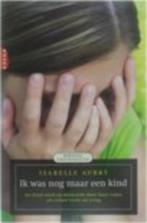 Boek Isabelle Aubry - Ik was nog maar een kind, Ophalen of Verzenden
