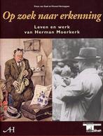Op zoek naar erkenning leven en werk van Herman Moerkerk, Verzenden, Nieuw, Schilder- en Tekenkunst