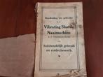 Handleiding ten gebruike b.d Vibrating Shuttle Naaimachine, Antiek en Kunst, Antiek | Naaimachines, Ophalen of Verzenden