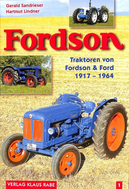 Fordson 1 - Traktoren von Fordson & Ford 1917 - 1964, Boeken, Vervoer en Transport, Nieuw, Tractor en Landbouw, Verzenden