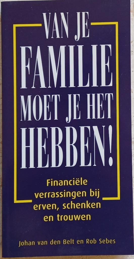 KORTING! Van je familie moet je het hebben - Johan van den B, Boeken, Overige Boeken, Zo goed als nieuw, Ophalen of Verzenden