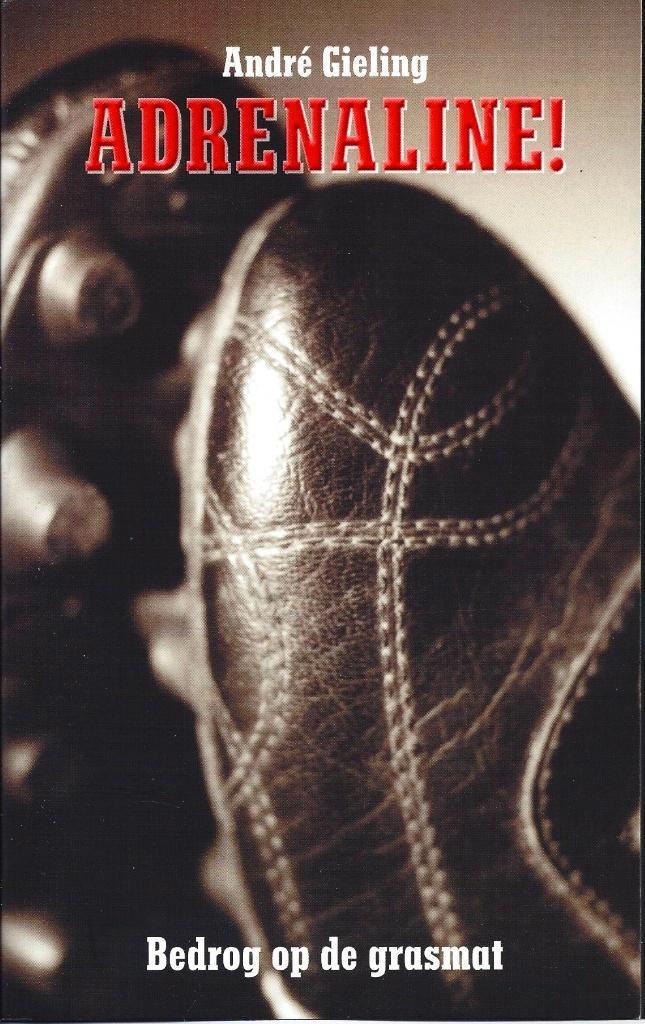Andre Gieling - Adrenaline - Bedrog op de grasmat, Boeken, Sportboeken, Gelezen, Balsport, Ophalen of Verzenden