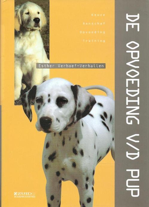 BOEK DE OPVOEDING V/D PUP., Boeken, Dieren en Huisdieren, Nieuw, Honden, Ophalen of Verzenden