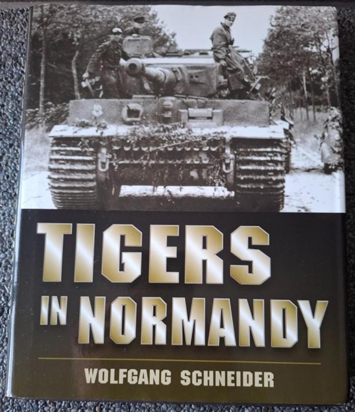 Tigers in Normandy, Verzamelen, Militaria | Tweede Wereldoorlog, Landmacht, Boek of Tijdschrift, Duitsland, Ophalen of Verzenden