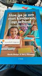 Hoe ga je om met kinderen op school en met hun ouders?, Gerda Woltjer; Harry Janssens, Sociale wetenschap, Ophalen of Verzenden