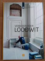 Verboden voor Loodwit - Rijksdienst Cultureel Efgoed, Ophalen of Verzenden, Zo goed als nieuw, Architectuur algemeen, Rijksdienst Cultureel Erfgoed