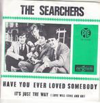 the searchers - have you ever loved somebody  ( 1966/ beat), Cd's en Dvd's, Vinyl Singles, Ophalen of Verzenden, 7 inch, Pop, Single