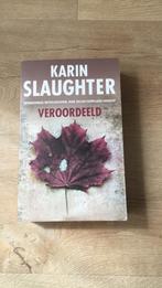 Karin Slaughter - Veroordeeld, Ophalen of Verzenden, Zo goed als nieuw, Nederland, Karin Slaughter